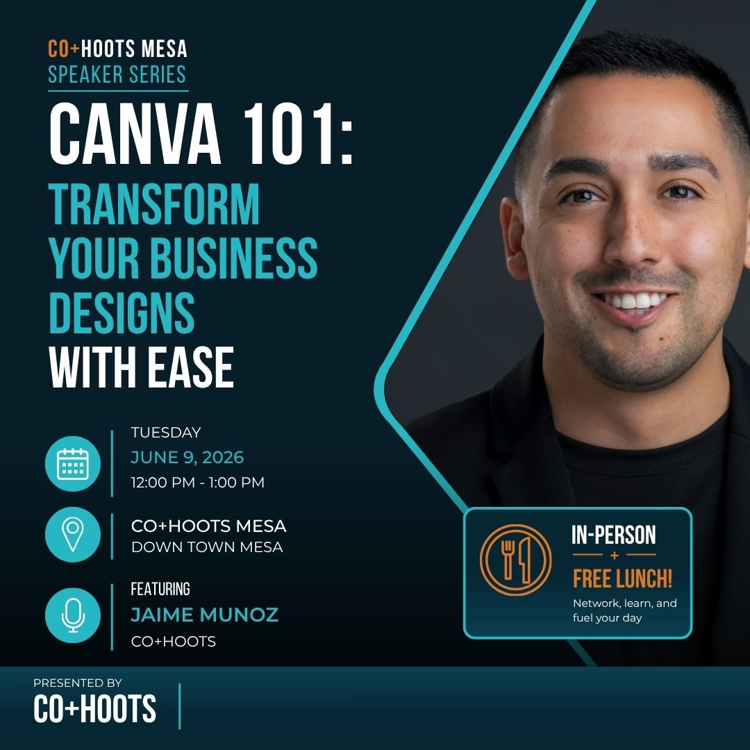 Promotional flyer for Canva 101: Transform Your Business Designs workshop featuring Jaime Munoz at CO+HOOTS Mesa, including free lunch.