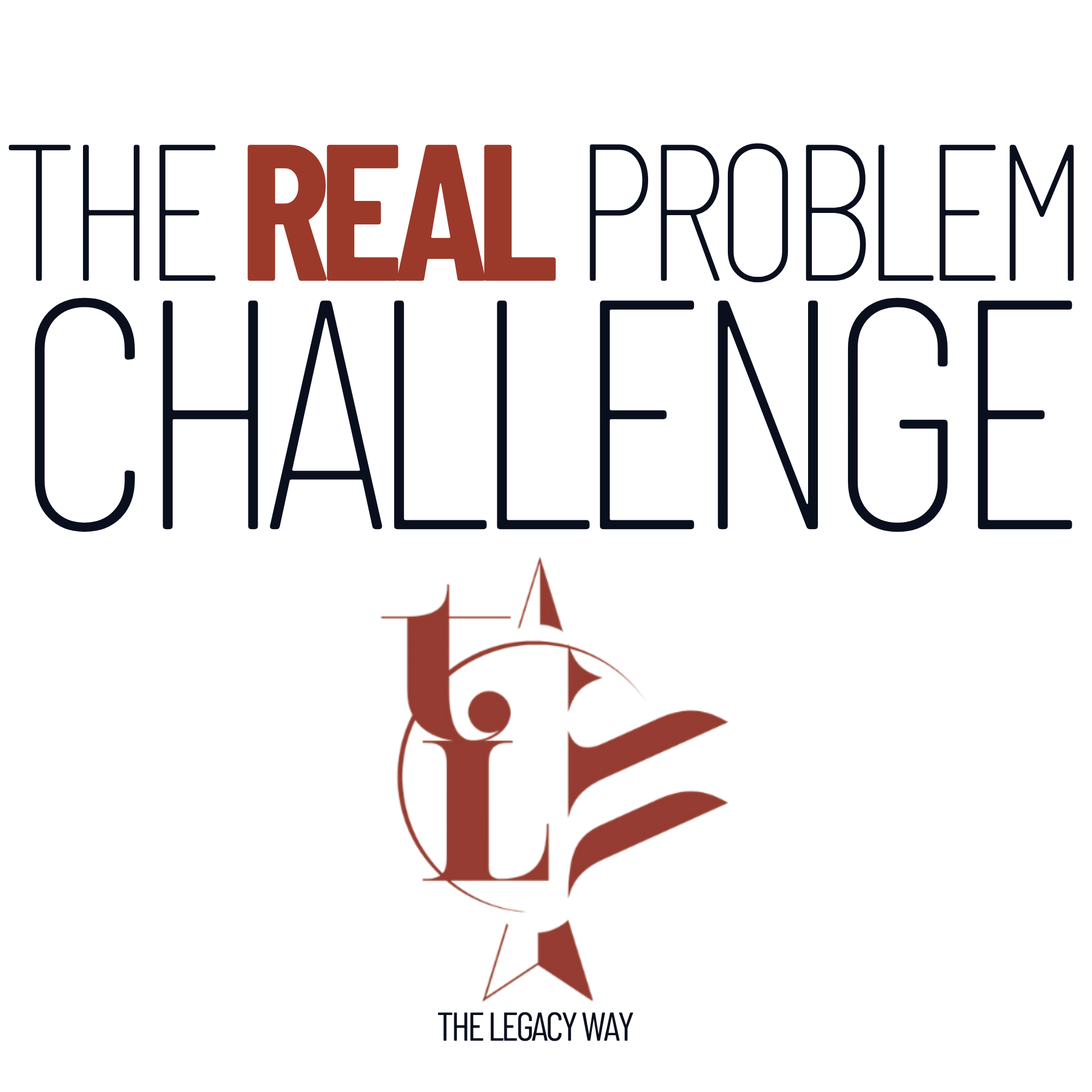 The Real Problem Challenge logo, a founder workshop hosted at Co+HOOTS, presented by The Legacy Way